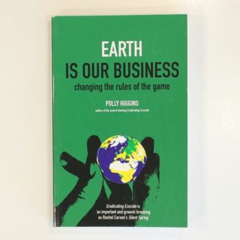 Earth Is Our Business: Changing the Rules of the Game