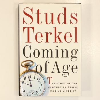 Coming of Age: The Story of Our Century by Those Who've Lived it