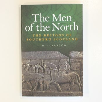 The Men of the North: The Britons of Southern Scotland