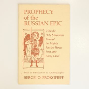 Prophecy of the Russian Epic: How the Holy Mountains Released the Mighty Heroes from Their Rocky Caves