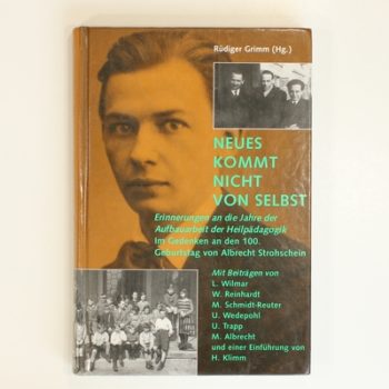Neues Kommt Nicht Von Selbst: Erinnerungen an Die Jahre Der Aufbauarbeit Der Heilpadagogik