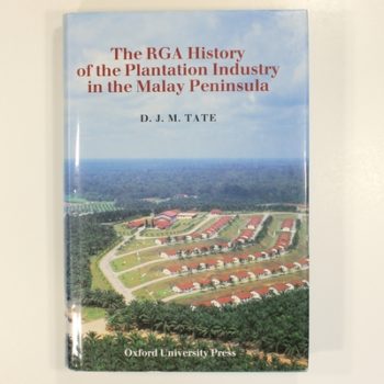 The RGA History of the Plantation Industry in the Malay Peninsula
