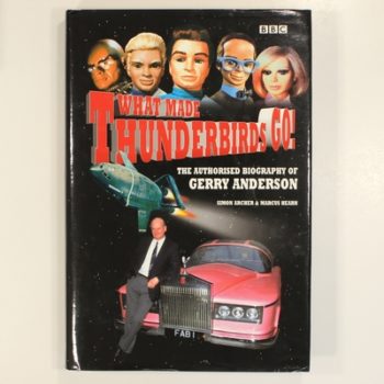 What Made Thunderbirds Go!: The Authorized Biography of Gerry Anderson