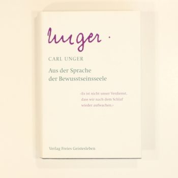 Aus der Sprache der Bewusstseinsseele: unter Zugrundelegung der "Anthroposophischen Leitsätze" Rudolf Steiners