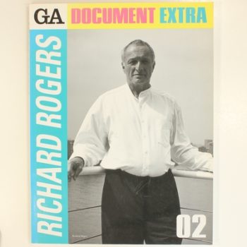 Richard Rogers: 2 (Global Architecture Document Extra S.)