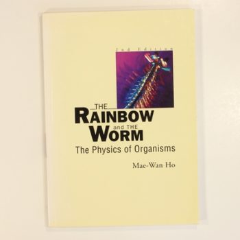 Rainbow And The Worm, The: The Physics Of Organisms (2nd Edition): The Physics of Organisms (Second Edition)