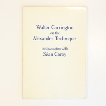 Walter Carrington on the Alexander Technique
