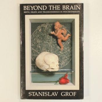 Beyond the Brain: Birth, Death, and Transendence in Psychotherapy (Suny Series, Transpersonal & Humanistic Psychology): Birth, Death, and ... in Transpersonal and Humanistic Psychology)