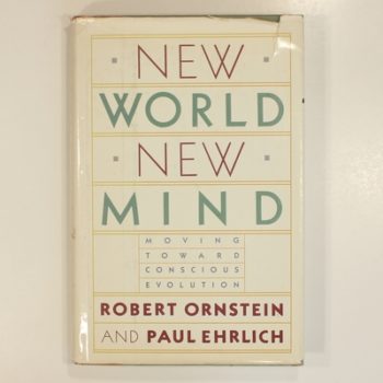 New World New Mind: Moving Toward Conscious Evolution