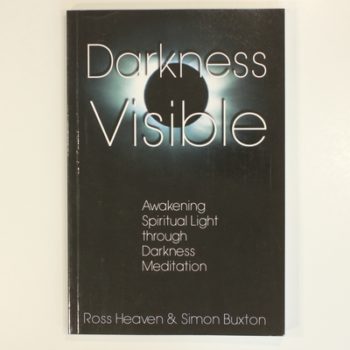 Darkness Visible: Awakening Spiritual Light through Darkness Meditation