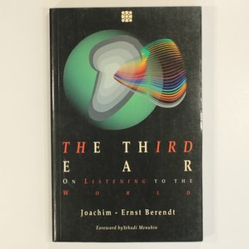 Third Ear: On Listening to the World