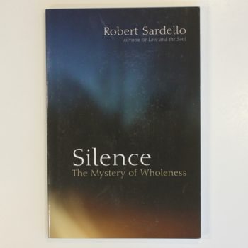 Silence: The Mystery of Wholeness