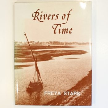 Rivers of Time: Photographs by Dame Freya Stark