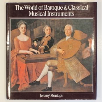 The World of Baroque and Classical Musical Instruments