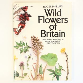 Wild Flowers of Britain - Over a 1000 Species By Photographic Identification