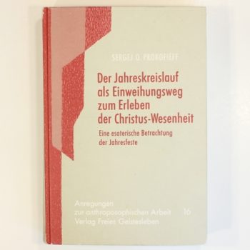 Der Jahreskreislauf als Einweihungsweg zum Erleben der Christus-Wesenheit.