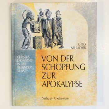 Von der Schöpfung zur Apokalypse. Christus-Erkenntnis in der Bildenden Kunst