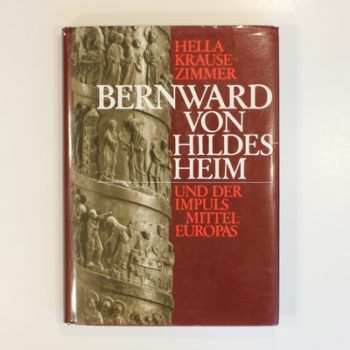 Bernward von Hildesheim: Und der Impuls Mitteleuropas