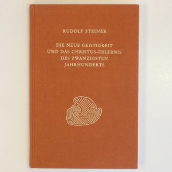 Die neue Geistigkeit und das Christus-Erlebnis des zwanzigsten Jahrhunderts: Sieben Vorträge, Dornach 1920