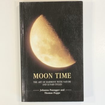 Moon Time: The Art of Harmony with Nature and Lunar Cycles