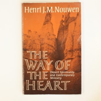 The Way of the Heart: Desert Spirituality and Contemporary Ministry