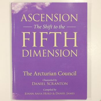 Ascension: The Shift to the Fifth Dimension: The Arcturian Council