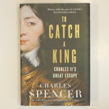 To Catch A King: Charles II's Great Escape