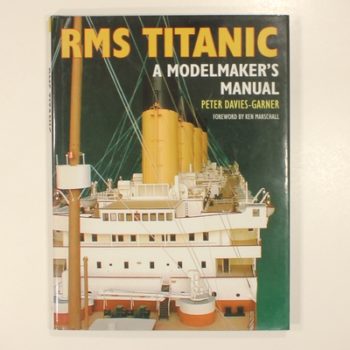 RMS Titanic: a Modelmaker's Manual