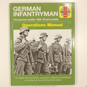 German Infantryman Operations Manual: The German soldier 1939-45 (all models) (Haynes Manuals)
