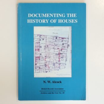 Documenting the History of Houses: No.10 (Archives and the User)