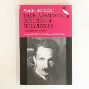 The Fundamental Concepts of Metaphysics: World, Finitude, Solitude (Studies in Continental Thought)
