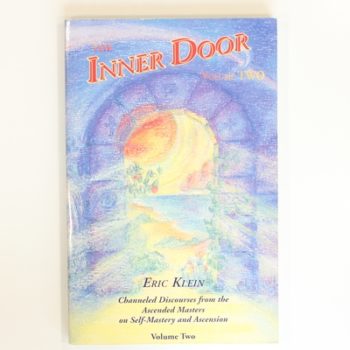 The Inner Door: Channeled Discourses from the Ascended Masters on Self-Mastery and Ascension: v. 2