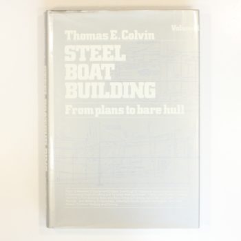 From Plans to Bare Hull (v. 1) (Steel Boat Building)