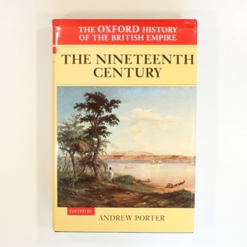 Volume III: The Nineteenth Century (The Oxford History of the British Empire)