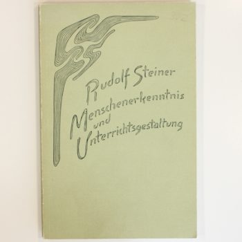 Menschenerkenntnis und Unterrichtsgestaltung: Acht Vorträge für die Lehrer der Freien Waldorfschule in Stuttgart vom 12. bis 19. Juni 1921