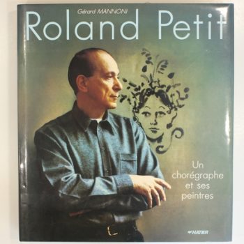 Roland Petit: Un Choregraphe et ses Peintres