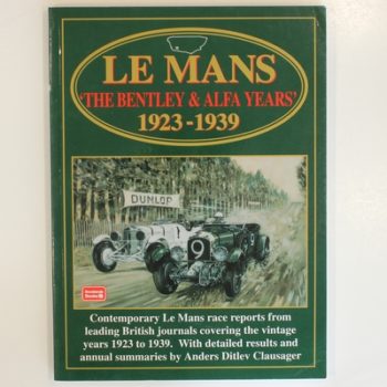 Le Mans The Bentley and Alfa Years 1923-1939: Racing: The Bentley & Alfa Years 1923-1939 (Racing S.)