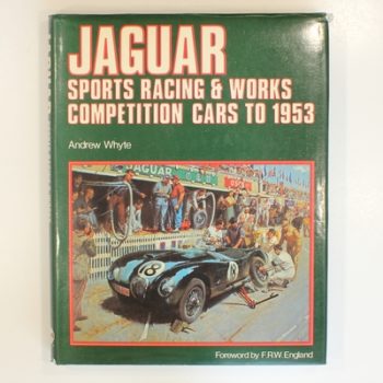 Jaguar Sports Racing and Works Competition Cars to 1953: 001