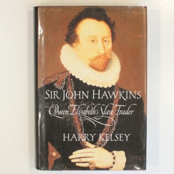 Sir John Hawkins – Queen Elizabeth′s Slave Trader