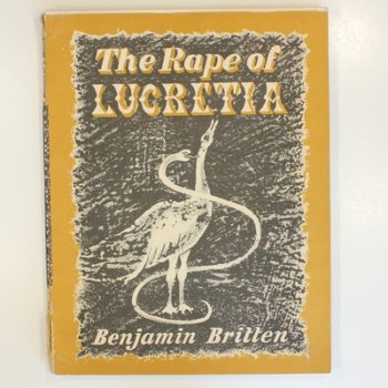 The Rape of Lucretia: An Opera in Two Acts