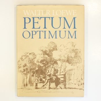 Petum Optimum: A Book on Tobacco in Sweden From the Beginning of the 17th Centur