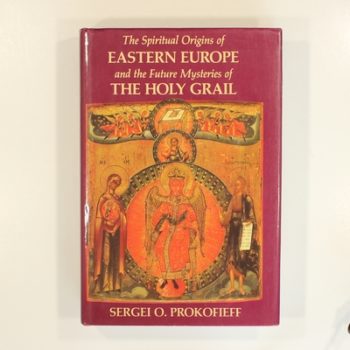 The Spiritual Origins of Eastern Europe and the Future Mysteries of the Holy Grail