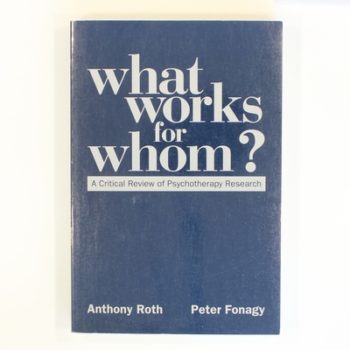 What Works for Whom?, First Edition: A Critical Review of Psychotherapy Research