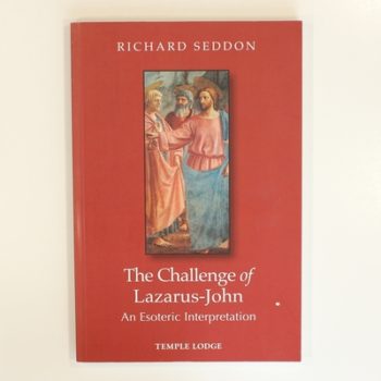The Challenge of Lazarus-John: An Esoteric Interpretation