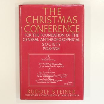 The Christmas Conference for the Foundation of the General Anthroposophical Society, 1923-24