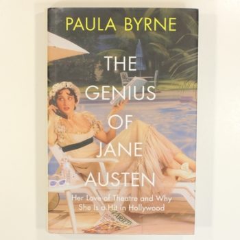 The Genius of Jane Austen: Her Love of Theatre and Why She Is a Hit in Hollywood