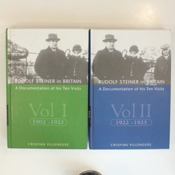 Rudolf Steiner in Britain: A Documentation of His Ten Visits, Vol. I, 1902-1921, Vol. II, 1922-1925