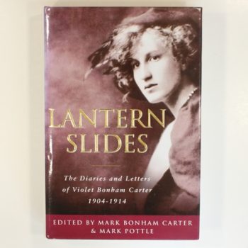 Lantern Slides: The Diaries and Letters of Violet Bonham Carter, 1904-1914