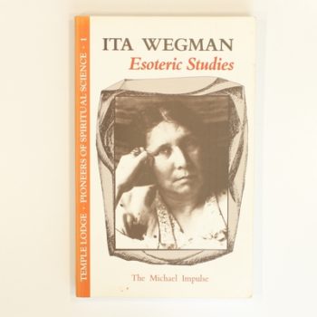 Esoteric Studies: The Michael Impulse (Pioneers of Spiritual Science S.)