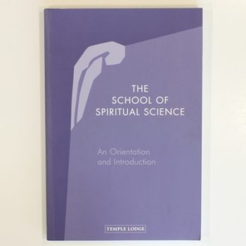 The School of Spiritual Science: An Orientation and Introduction